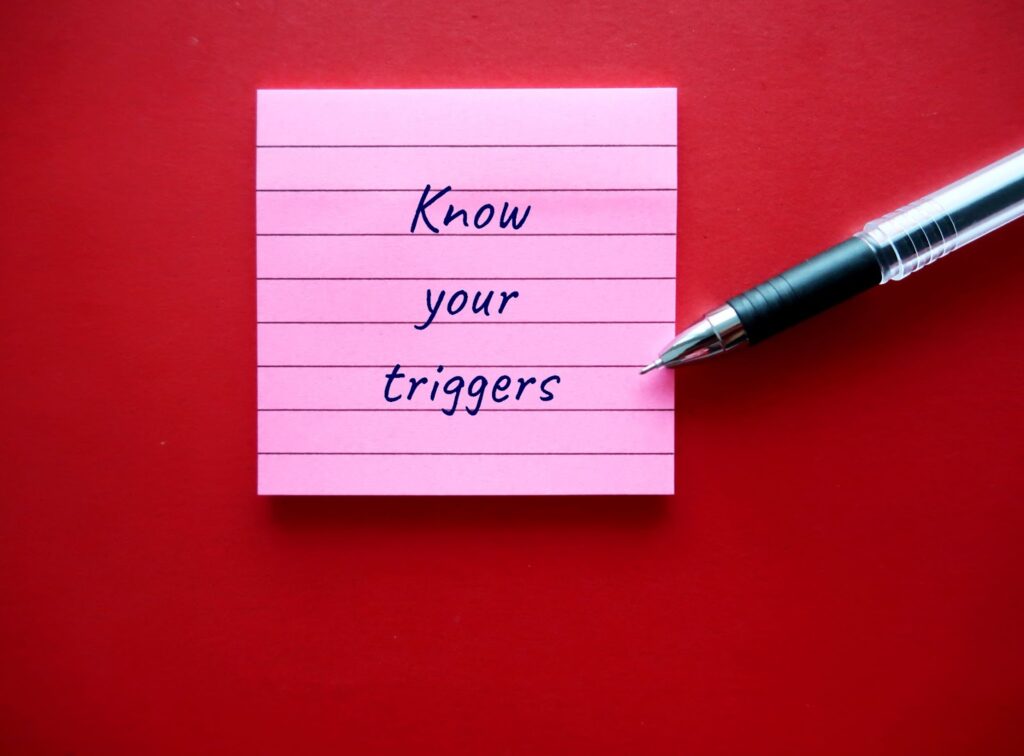 know your triggers